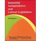 Himalaya Publishing House's Textbook on Industrial Jurisprudence and Labour Legislation by Prof. Dr. A. M. Sharma